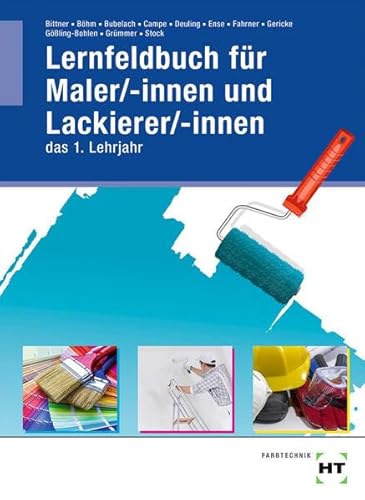 Lernfeldbuch für Maler/-innen und Lackierer/-innen: das 1. Lehrjahr
