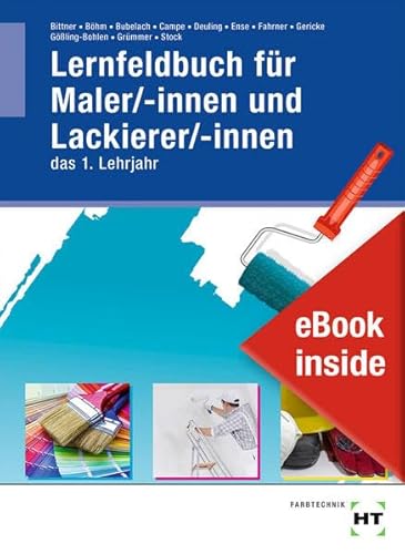 eBook inside: Buch und eBook Lernfeldbuch für Maler/-innen und Lackierer/-innen: das 1. Lehrjahr als 5-Jahreslizenz für das eBook eBook inside: Buch und eBook Lernfeldbuch für Maler/-innen und Lackierer/-innen: das 1. Lehrjahr als 5-Jahreslizenz für das eBook