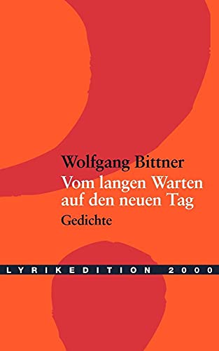 Vom langen Warten auf den neuen Tag: Gedichte (Lyrikedition 2000) von Lyrikedition 2000