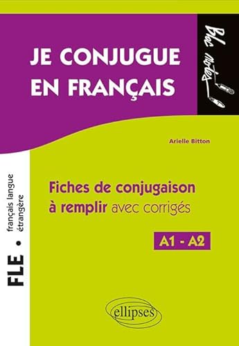 FLE (Français langue étrangère). Je conjugue en français. Fiches de conjugaison à remplir avec corrigés. Niveau A1-A2 (Bloc-notes)