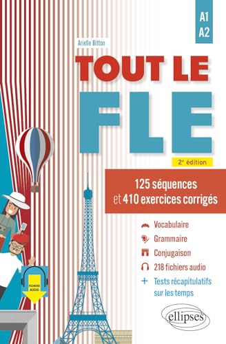 Tout le FLE (Français langue étrangère) - A1-A2: 125 séquences et 410 exercices corrigés. (Fichiers audio) von ELLIPSES