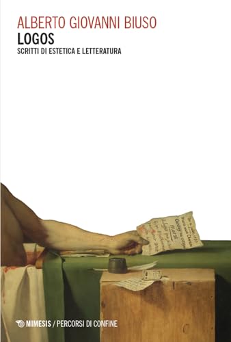 Logos. Scritti di estetica e letteratura (Percorsi di confine) von Mimesis