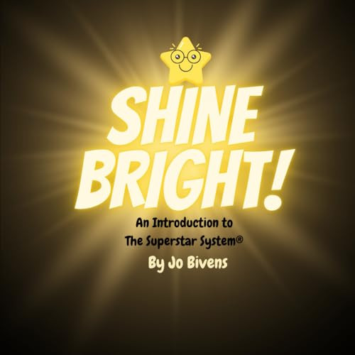 SHINE BRIGHT!: An Introduction to the Superstar System®