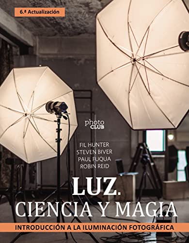 Luz. Ciencia y magia. Introducción a la iluminación fotográfica (PHOTOCLUB) von Anaya Multimedia