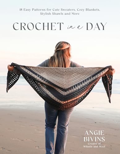 Crochet in a Day: 18 Easy Patterns for Cute Sweaters, Cozy Blankets, Stylish Shawls and More von Page Street Publishing
