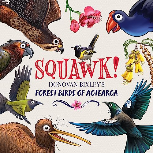 Squawk!: Donovan Bixley's Forest Birds of Aotearoa (Donovan Bixley's Aotearoa) von Hachette New Zealand