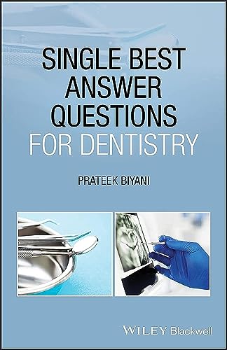 Single Best Answer Questions for Dentistry: Over 280 Single Best Answer Questions Across Nine Key Dental Subject Areas
