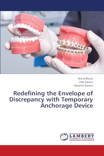 Redefining the Envelope of Discrepancy with Temporary Anchorage Device von LAP Lambert Academic Publishing