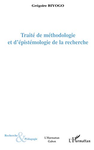 Traité de méthodologie et d'épistémologie de la recherche: Introduction aux modèles quinaires von L'HARMATTAN