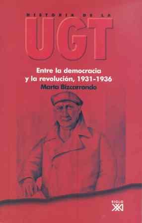 Entre la democracia y la revolución, 1931-1936 (Historia de la UGT) von Siglo XXI de España Editores, S.A.