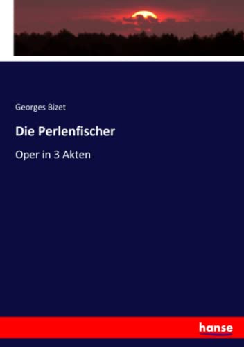 Die Perlenfischer: Oper in 3 Akten von Hansebooks