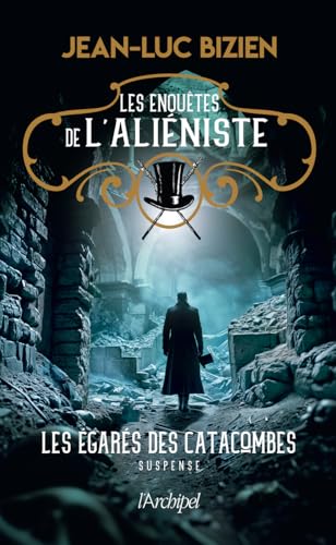 Les enquêtes de l'aliéniste - Tome 3 Les égarés des catacombes von ARCHIPEL