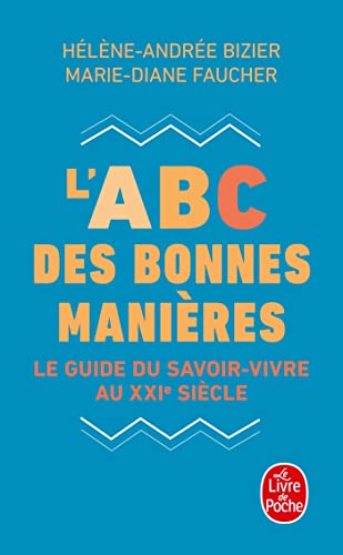 L'ABC des bonnes manieres: Le guide du savoir-vivre au XXIe siècle von Le Livre de Poche