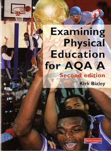 Examining Physical Education for AQA A Student Book,
