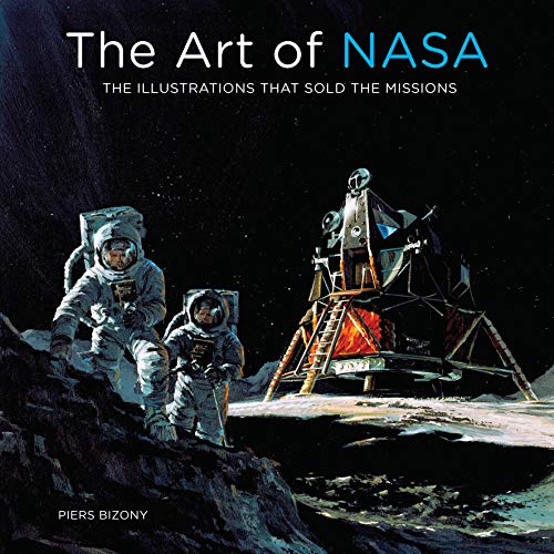 The Art of NASA: The Illustrations That Sold the Missions von Motorbooks