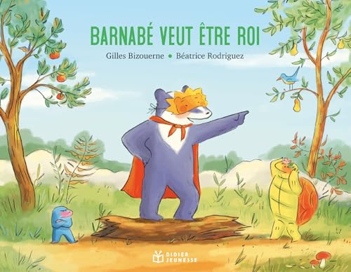 Barnabé veut être roi Barnabé veut être roi von DIDIER JEUNESSE