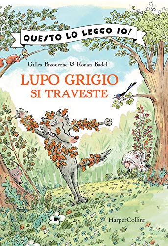 Lupo Grigio si traveste. Ediz. a colori (Questo lo leggo io!) von HarperCollins Italia