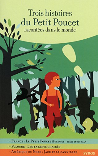 Trois histoires du Petit Poucet racontées dans le monde Trois histoires du Petit Poucet racontées dans le monde