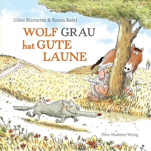 Wolf Grau hat gute Laune (Bizouerne/Badel: Wolf Grau) von Peter Hammer Verlag