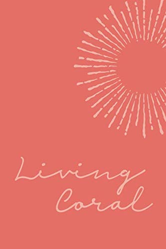 Living Coral: Notizbuch, Tagebuch oder Erfolgsjournal in der Farbe 2019: Living Coral