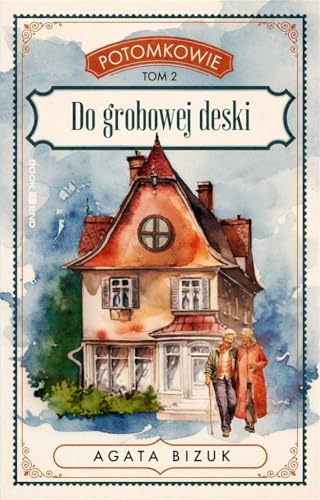 Potomkowie Tom 2 Do grobowej deski von BOOKEND