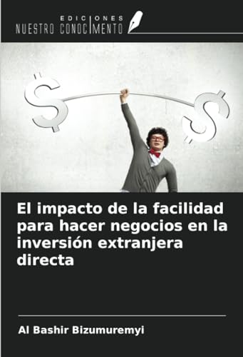 El impacto de la facilidad para hacer negocios en la inversión extranjera directa von Ediciones Nuestro Conocimiento