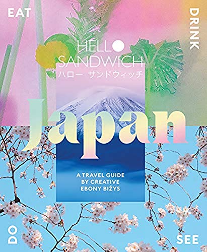 Hello Sandwich Japan: A Travel Guide by Creative Ebony Bizys