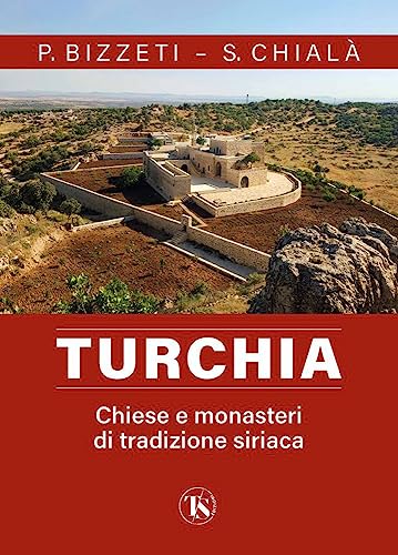 Turchia: Chiese E Monasteri Di Tradizione Siriaca
