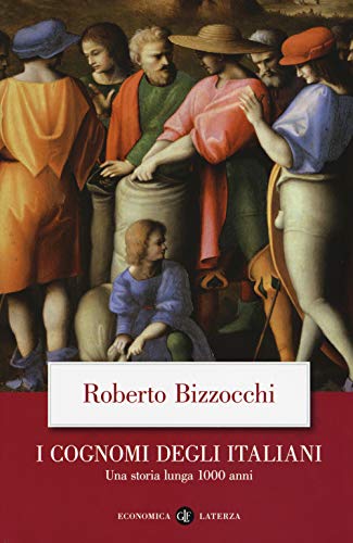 I cognomi degli Italiani. Una storia lunga 1000 anni (Economica Laterza)