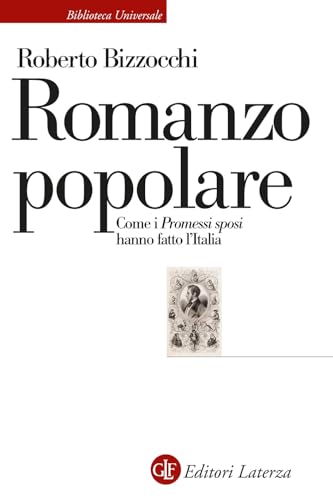 Romanzo popolare. Come i «Promessi sposi» hanno fatto l'Italia (Biblioteca universale Laterza) von Laterza