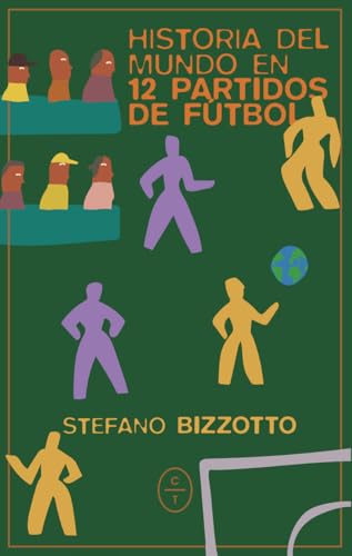 Historia del mundo en 12 partidos de futbol von Circulo de tiza