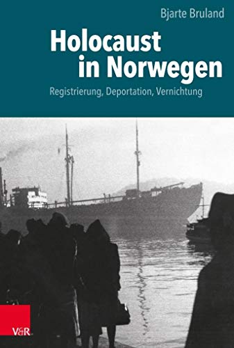 Holocaust in Norwegen: Registrierung, Deportation, Vernichtung von Vandenhoeck & Ruprecht