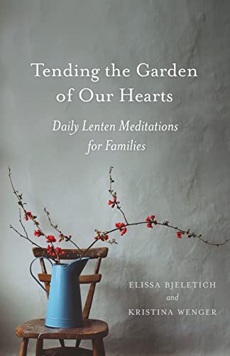Tending the Garden of Our Hearts Tending the Garden of Our Hearts von Ancient Faith Publishing