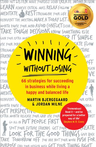 Winning Without Losing: 66 strategies for succeeding in business while living a happy and balanced life von Profile Books