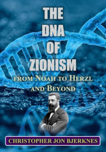 The DNA of Zionism from Noah to Herzl and Beyond von Independently published