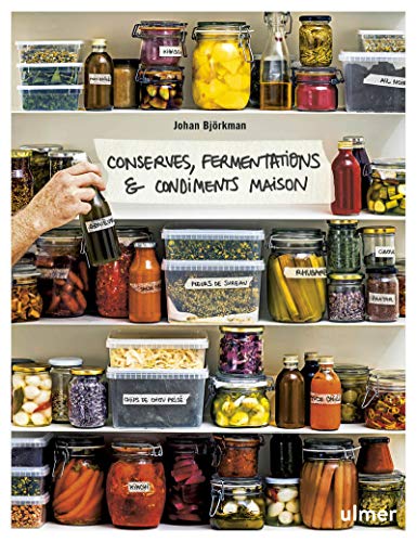Conserves, fermentations & condiments maison von Ulmer