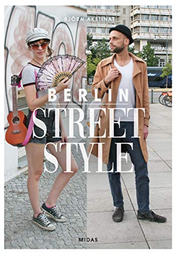 Berlin Street Style - Mode und Menschen in Berlin (Midas Collection) von Midas Collection