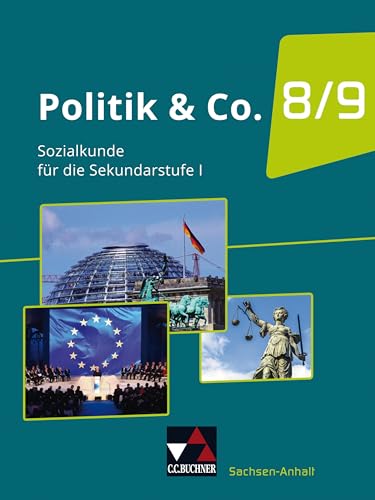 Politik & Co. – Sachsen-Anhalt / Politik & Co. Sachsen-Anhalt: Sozialkunde für die Sekundarstufe I / Für die Jahrgangsstufen 8 und 9: Gesamtband für die Jahrgangsstufen 8 und 9