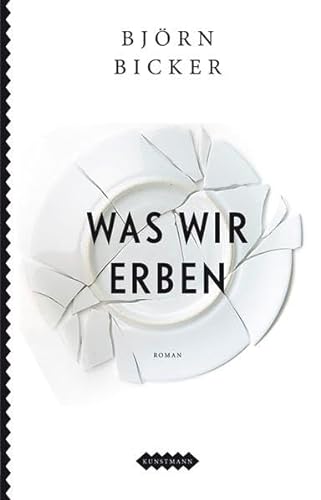 Was wir erben: Roman. Ausgezeichnet mit dem Franz-Tumler-Literaturpreis 2013