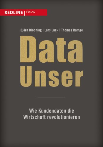 Data Unser: Wie Kundendaten die Wirtschaft revolutionieren von Redline Verlag