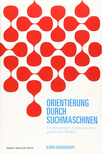 Orientierung durch Suchmaschinen: Ein dynamisch-transaktional gedachtes Modell