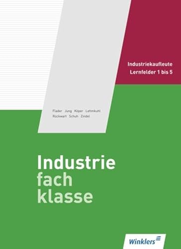 Schmolke/Deitermann Industriefachklasse: Industriefachklasse: 1. Ausbildungsjahr für Industriekaufleute: Lernfelder 1 bis 5: Schülerband: 1. ... (Industriefachklasse: nach Lernfeldern) Schmolke/Deitermann Industriefachklasse: Industriefachklasse: 1. Ausbildungsjahr für Industriekaufleute: Lernfelder 1 bis 5: Schülerband: 1. ... (Industriefachklasse: nach Lernfeldern)