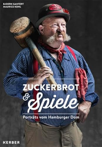 Zuckerbrot & Spiele Portäts vom Hamburger Dom von Kerber Verlag