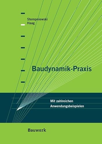 Baudynamik-Praxis: Mit zahlreichen Anwendungsbeispielen (Bauwerk)