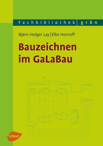 Bauzeichnen im GaLaBau von Ulmer Eugen Verlag