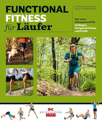 Functional Fitness für Läufer: Der neue Fitnesstrend für Anfänger, Fortgeschrittene und Profis