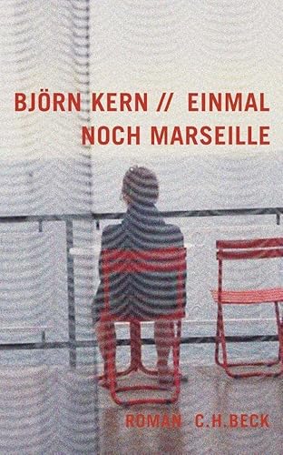 Einmal noch Marseille: Roman