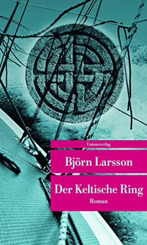 Der Keltische Ring (Unionsverlag Taschenbücher): Ein nautischer Thriller. Kriminalroman von Unionsverlag