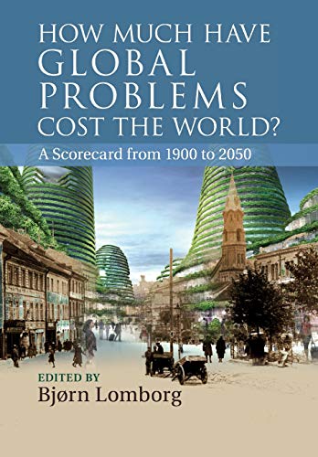How Much have Global Problems Cost the World?: A Scorecard From 1900 To 2050 von Cambridge University Press