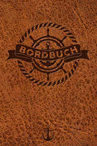 Bordbuch: Logbuch für Kapitän, Segler und Crew. Schiffstagebuch, Meilenbuch für Boot, Segelyacht, Sportboot, Motoryacht und Zubehör. Perfektes ... Yacht, Segelboot, Schiff, Katamaran Bordbuch: Logbuch für Kapitän, Segler und Crew. Schiffstagebuch, Meilenbuch für Boot, Segelyacht, Sportboot, Motoryacht und Zubehör. Perfektes ... Yacht, Segelboot, Schiff, Katamaran